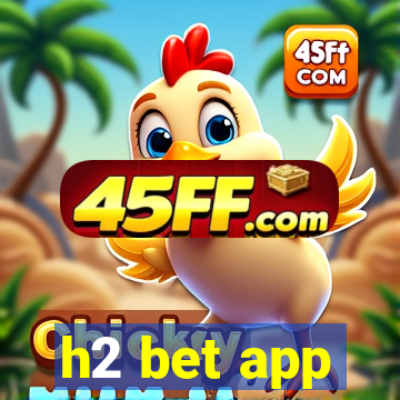 h2 bet app